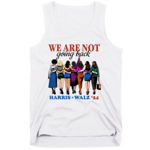 We Are Not Going Back Kamala Harris Waltz 24 Madam President Tank Top