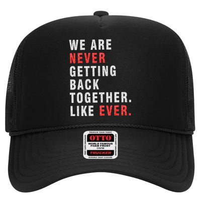 We Are Never Getting Back Together High Crown Mesh Back Trucker Hat