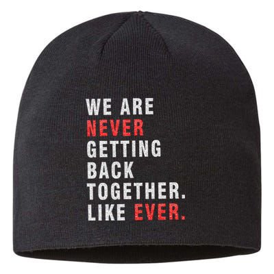 We Are Never Getting Back Together Sustainable Beanie