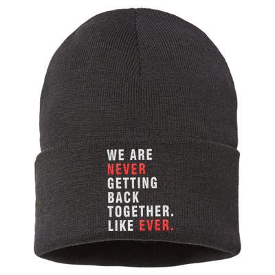 We Are Never Getting Back Together Sustainable Knit Beanie