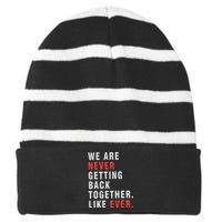 We Are Never Getting Back Together Striped Beanie with Solid Band