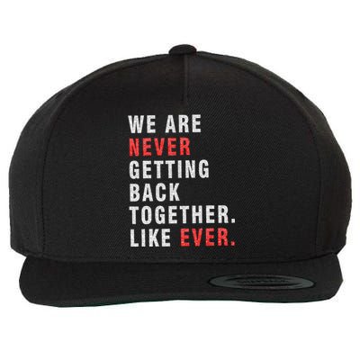 We Are Never Getting Back Together Wool Snapback Cap