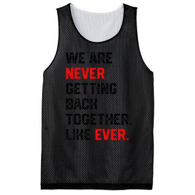 We Are Never Getting Back Together Like Ever Mesh Reversible Basketball Jersey Tank