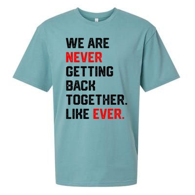 We Are Never Getting Back Together Like Ever Sueded Cloud Jersey T-Shirt