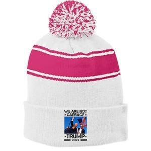 We Are Not Garbage Vote Trump Garbage For Trump 2024 Stripe Pom Pom Beanie