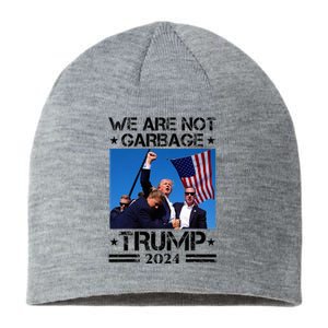 We Are Not Garbage Vote Trump Garbage For Trump 2024 Sustainable Beanie