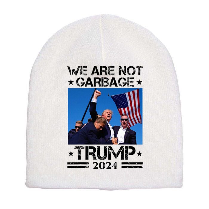 We Are Not Garbage Vote Trump Garbage For Trump 2024 Short Acrylic Beanie