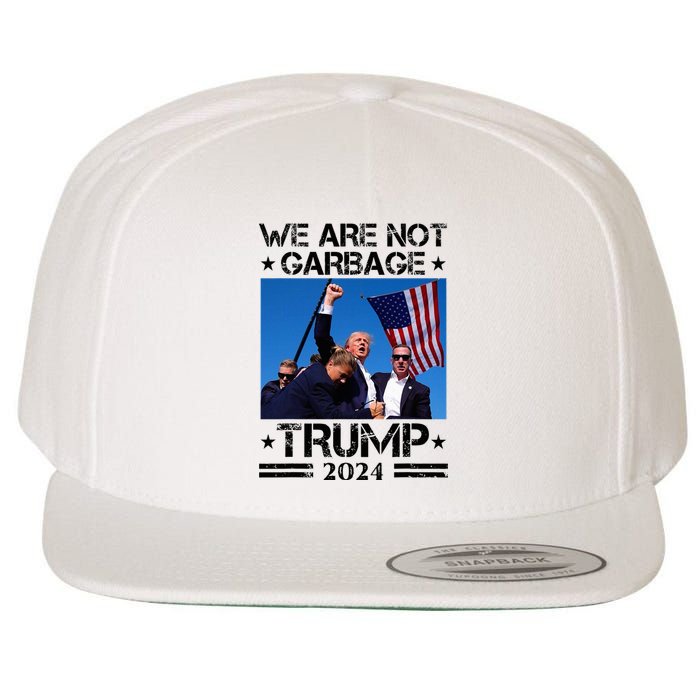 We Are Not Garbage Vote Trump Garbage For Trump 2024 Wool Snapback Cap