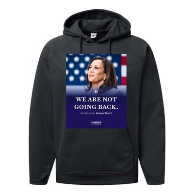 We Are Not Going Back Vice President Kamala Harris.Png Performance Fleece Hoodie