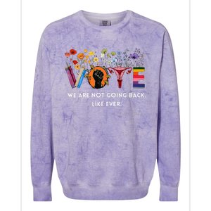 We Are Not Going Back Like Ever Feminist Human Rights Colorblast Crewneck Sweatshirt