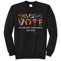 We Are Not Going Back Like Ever Feminist Human Rights Sweatshirt