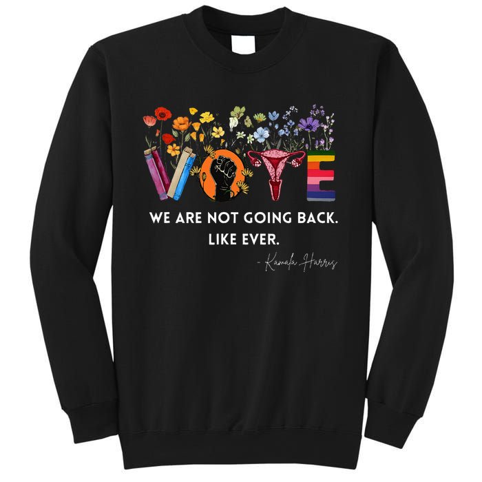 We Are Not Going Back Like Ever Feminist Human Rights Sweatshirt