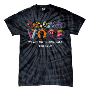 We Are Not Going Back Like Ever Feminist Human Rights Tie-Dye T-Shirt