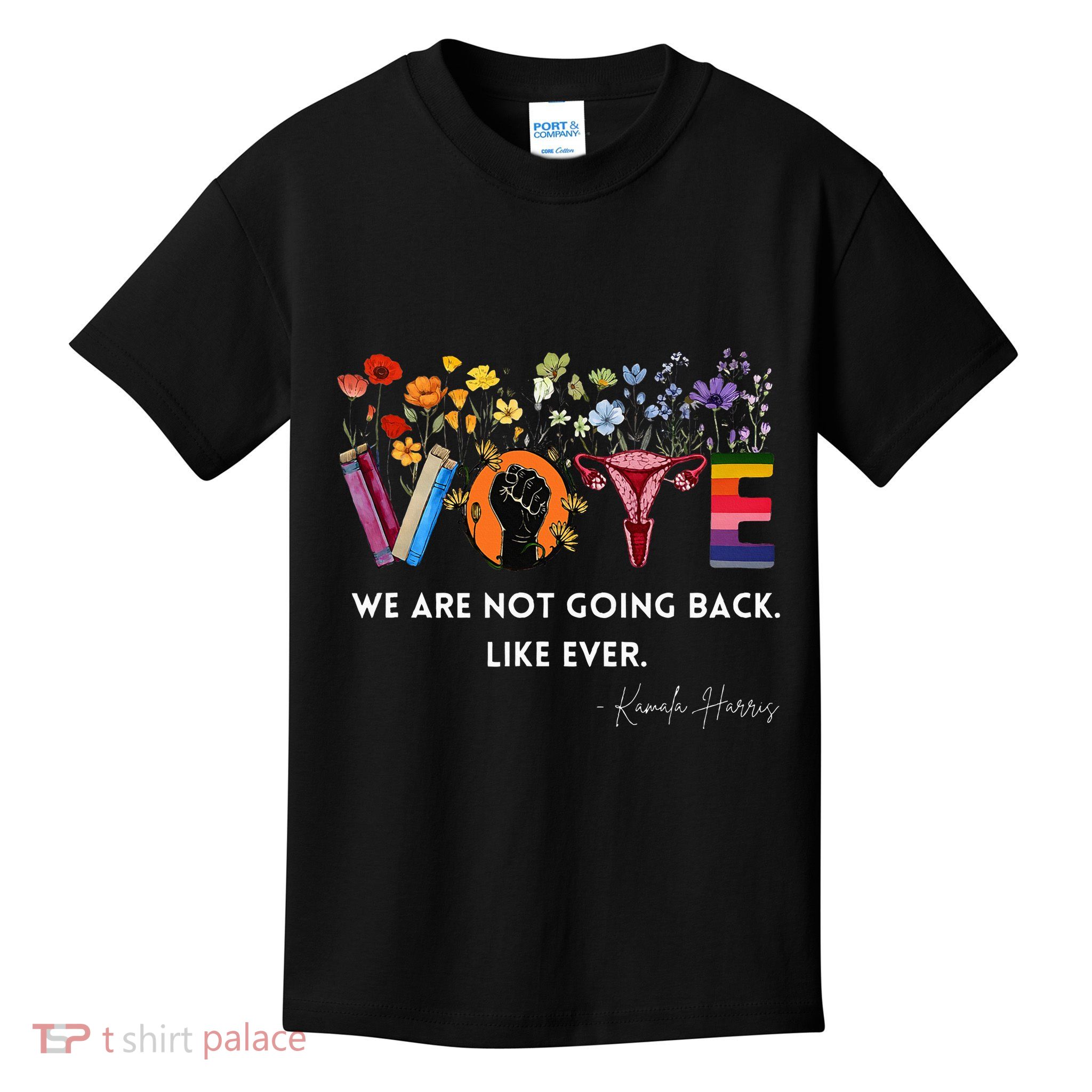 We Are Not Going Back Like Ever Feminist Human Rights Kids T-Shirt