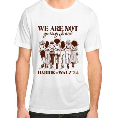 We Are Not Going Back Vote Harris Democratic Election 2024 Adult ChromaSoft Performance T-Shirt