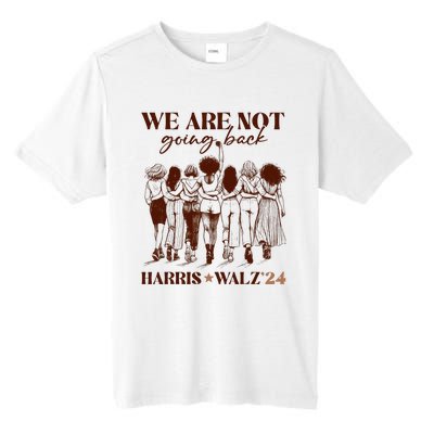 We Are Not Going Back Vote Harris Democratic Election 2024 Tall Fusion ChromaSoft Performance T-Shirt