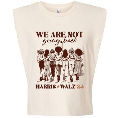 We Are Not Going Back Vote Harris Democratic Election 2024 Garment-Dyed Women's Muscle Tee