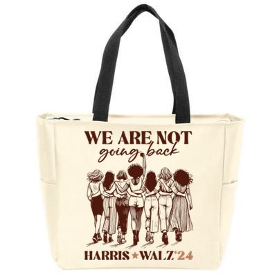 We Are Not Going Back Vote Harris Democratic Election 2024 Zip Tote Bag