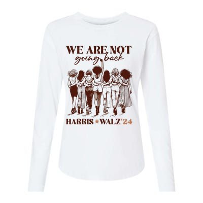 We Are Not Going Back Vote Harris Democratic Election 2024 Womens Cotton Relaxed Long Sleeve T-Shirt