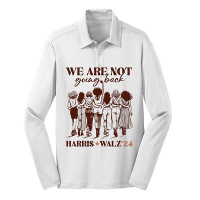 We Are Not Going Back Vote Harris Democratic Election 2024 Silk Touch Performance Long Sleeve Polo