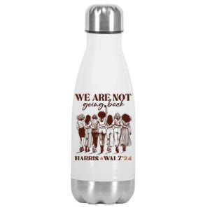 We Are Not Going Back Vote Harris Democratic Election 2024 Stainless Steel Insulated Water Bottle