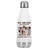 We Are Not Going Back Vote Harris Democratic Election 2024 Stainless Steel Insulated Water Bottle