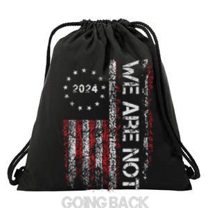 We Are Not Going Back Like Ever Kamala 2024 Drawstring Bag