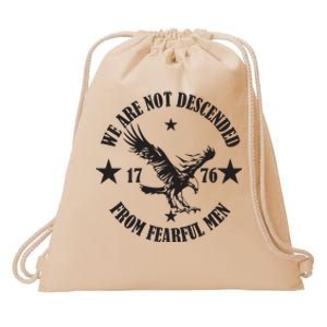 We Are Not Descended From Fearful Men Since 1776 Eagle Lovers Drawstring Bag