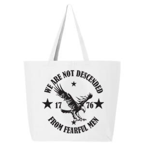 We Are Not Descended From Fearful Men Since 1776 Eagle Lovers 25L Jumbo Tote