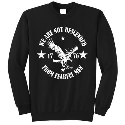 We Are Not Descended From Fearful Men Since 1776 Eagle Lovers Sweatshirt