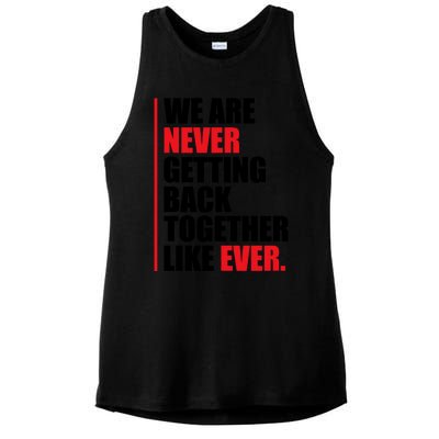 We Are Never Getting Back Together Like Ever Statement Ladies PosiCharge Tri-Blend Wicking Tank