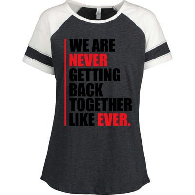 We Are Never Getting Back Together Like Ever Statement Enza Ladies Jersey Colorblock Tee