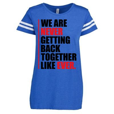 We Are Never Getting Back Together Like Ever Statement Enza Ladies Jersey Football T-Shirt