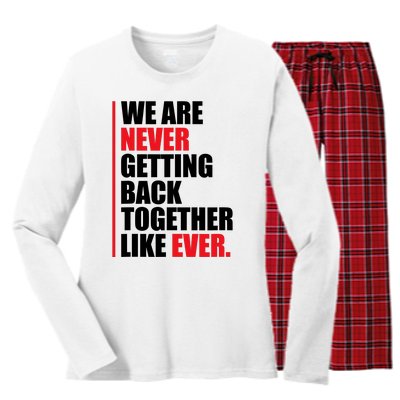 We Are Never Getting Back Together Like Ever Statement Women's Long Sleeve Flannel Pajama Set 