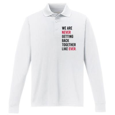 We Are Never Getting Back Together Like Ever Performance Long Sleeve Polo