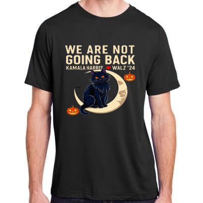 We Are Not Going Back Kamala Harris Waltz 24 Adult ChromaSoft Performance T-Shirt