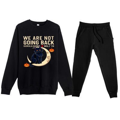 We Are Not Going Back Kamala Harris Waltz 24 Premium Crewneck Sweatsuit Set