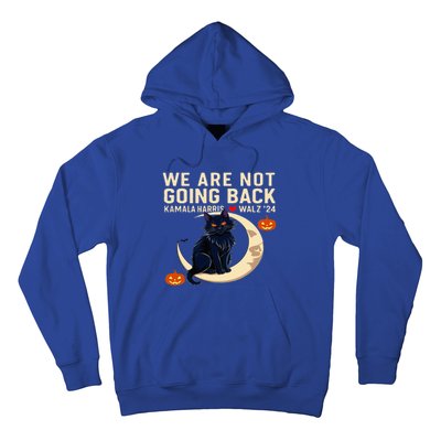 We Are Not Going Back Kamala Harris Waltz 24 Hoodie