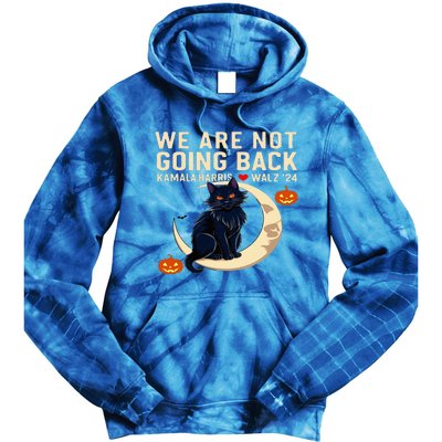 We Are Not Going Back Kamala Harris Waltz 24 Tie Dye Hoodie