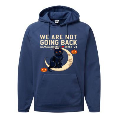 We Are Not Going Back Kamala Harris Waltz 24 Performance Fleece Hoodie