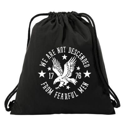 We Are Not Descended From Fearful 1776 Drawstring Bag