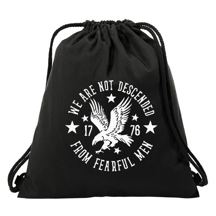 We Are Not Descended From Fearful 1776 Drawstring Bag