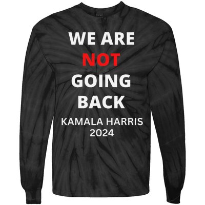 We Are Not Going Back Kamala Harris Quote Slogan Tie-Dye Long Sleeve Shirt