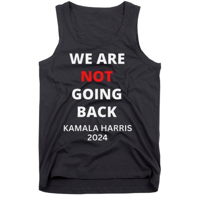 We Are Not Going Back Kamala Harris Quote Slogan Tank Top