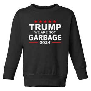 We Are Not Garbage Vote Trump 2024 Funny Quote Biden Toddler Sweatshirt