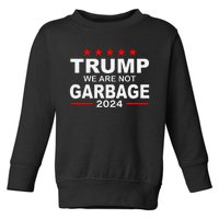 We Are Not Garbage Vote Trump 2024 Funny Quote Biden Toddler Sweatshirt