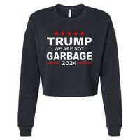 We Are Not Garbage Vote Trump 2024 Funny Quote Biden Cropped Pullover Crew