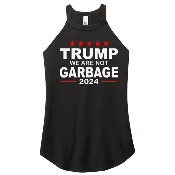 We Are Not Garbage Vote Trump 2024 Funny Quote Biden Women's Perfect Tri Rocker Tank