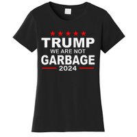 We Are Not Garbage Vote Trump 2024 Funny Quote Biden Women's T-Shirt