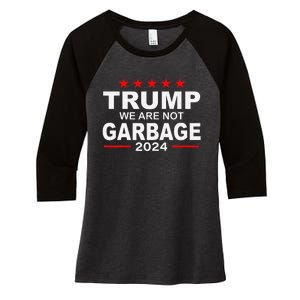 We Are Not Garbage Vote Trump 2024 Funny Quote Biden Women's Tri-Blend 3/4-Sleeve Raglan Shirt